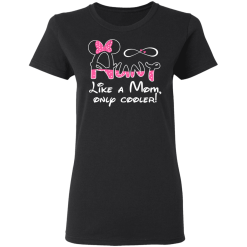 Minnie Mouse Aunt Like A Mom Only Cooler T-Shirts, Hoodies 31