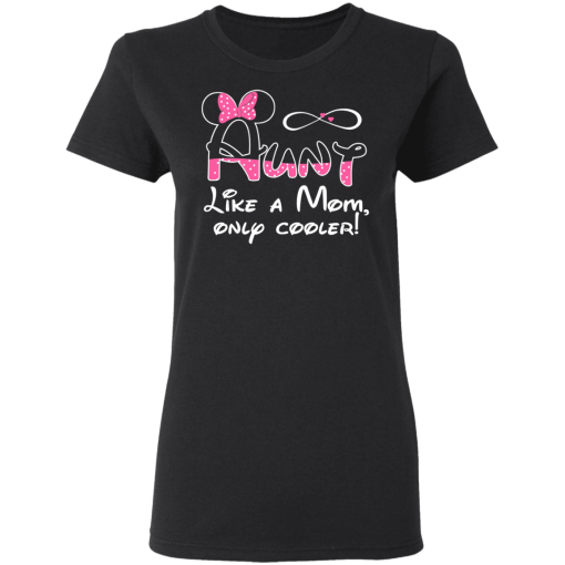 Minnie Mouse Aunt Like A Mom Only Cooler T-Shirts, Hoodies 9