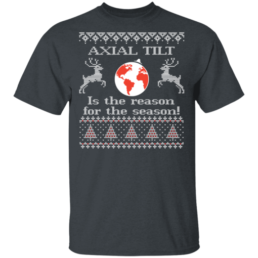 Axial Tilt Is The Reason For The Season T-Shirts, Hoodies 3
