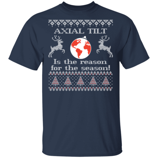 Axial Tilt Is The Reason For The Season T-Shirts, Hoodies 5