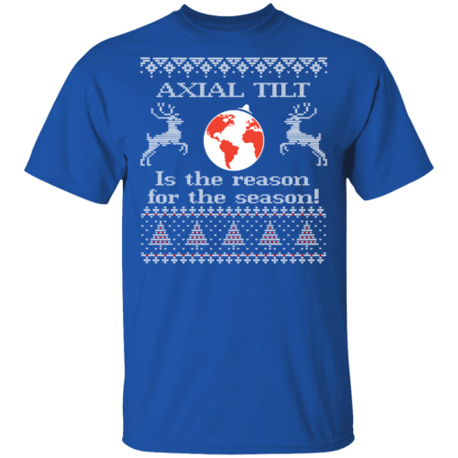 Axial Tilt Is The Reason For The Season T-Shirts, Hoodies 7