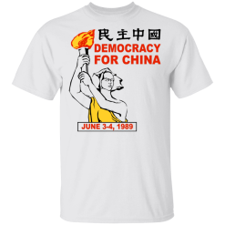 Democracy For China June 3-4 1989 T-Shirts, Hoodies 19