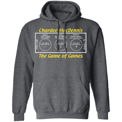 Chardee MacDennis The Game of Games T-Shirts, Hoodies 22