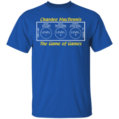 Chardee MacDennis The Game of Games T-Shirts, Hoodies 30