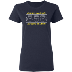 Chardee MacDennis The Game of Games T-Shirts, Hoodies 36