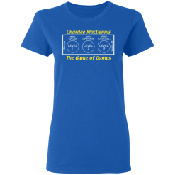 Chardee MacDennis The Game of Games T-Shirts, Hoodies 38