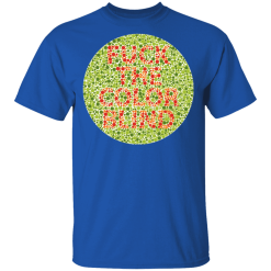 Fuck The Color Blind T-Shirts, Hoodies 30