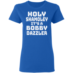 Holy Shamoley It’s A Bobby Dazzler T-Shirts, Hoodies 37