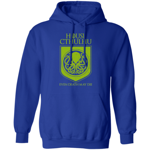 House Cthulhu Even Death May Die T-Shirts, Hoodies 23