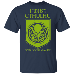 House Cthulhu Even Death May Die T-Shirts, Hoodies 27