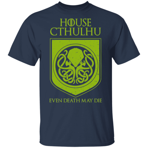 House Cthulhu Even Death May Die T-Shirts, Hoodies 5