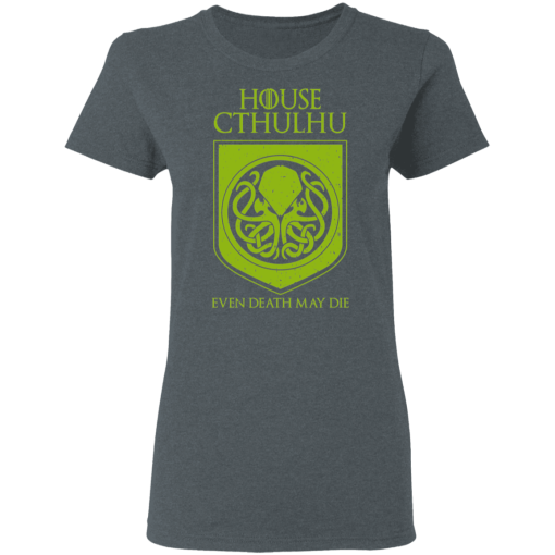 House Cthulhu Even Death May Die T-Shirts, Hoodies 11
