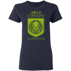House Cthulhu Even Death May Die T-Shirts, Hoodies 35