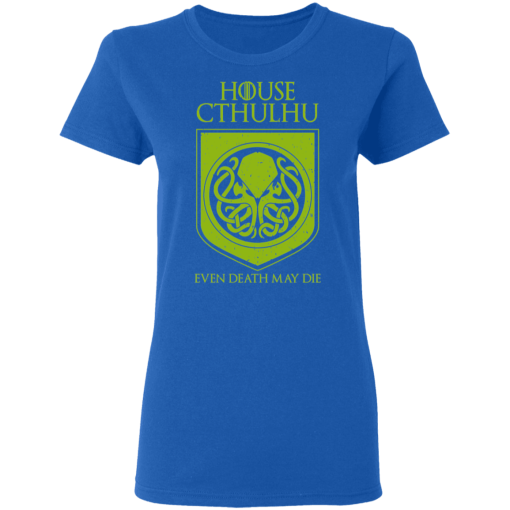 House Cthulhu Even Death May Die T-Shirts, Hoodies 15