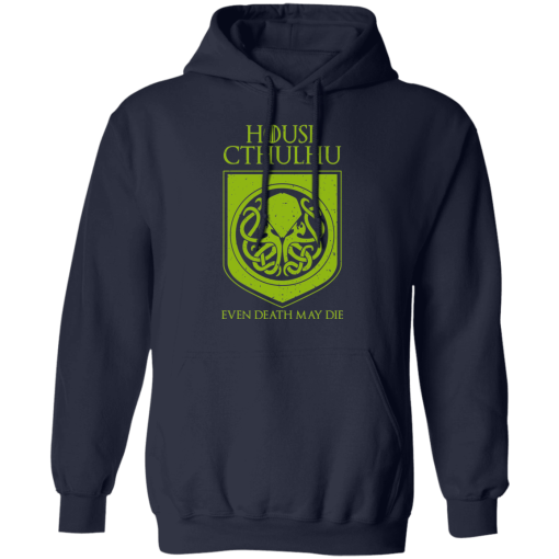 House Cthulhu Even Death May Die T-Shirts, Hoodies 19