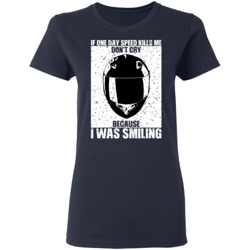 If One Day Speed Kills Me Don't Cry Because I Was Smiling T-Shirts, Hoodies 14