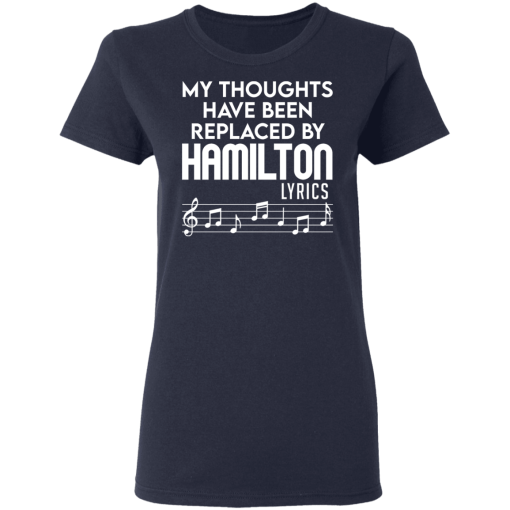 My Thoughts Have Been Replaced By Hamilton Lyrics T-Shirts, Hoodies 13