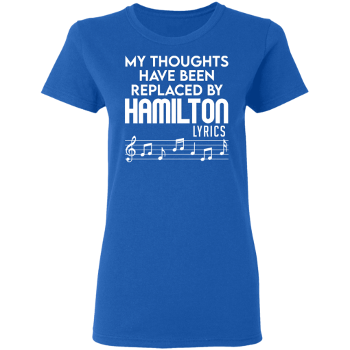My Thoughts Have Been Replaced By Hamilton Lyrics T-Shirts, Hoodies 16