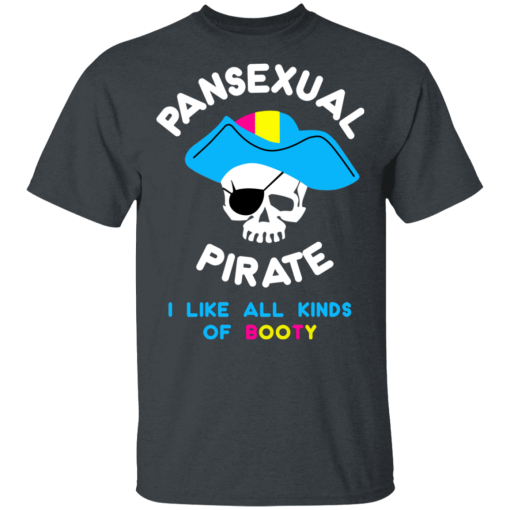 Pansexual Pirate I Like All Kinds Of Booty T-Shirts, Hoodies 3