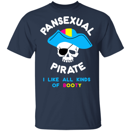 Pansexual Pirate I Like All Kinds Of Booty T-Shirts, Hoodies 6