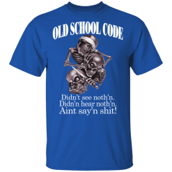 Old School Code Didn't See Nothing T-Shirts, Hoodies 29