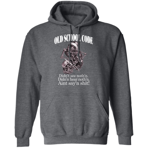 Old School Code Didn't See Nothing T-Shirts, Hoodies 21