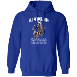 Old School Code Didn't See Nothing T-Shirts, Hoodies 46