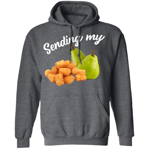 Sending My Tots And Pears T-Shirts, Hoodies 21