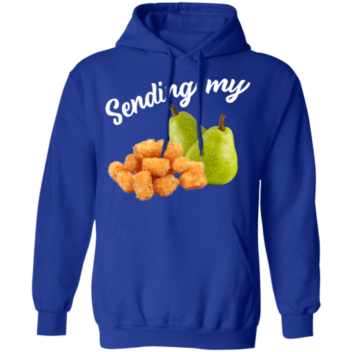 Sending My Tots And Pears T-Shirts, Hoodies 23