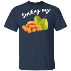 Sending My Tots And Pears T-Shirts, Hoodies 27