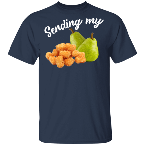 Sending My Tots And Pears T-Shirts, Hoodies 5