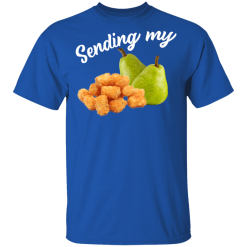 Sending My Tots And Pears T-Shirts, Hoodies 29