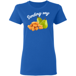 Sending My Tots And Pears T-Shirts, Hoodies 37