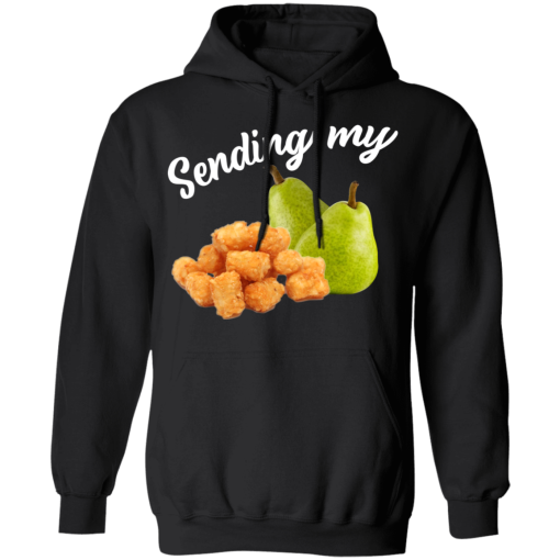 Sending My Tots And Pears T-Shirts, Hoodies 17