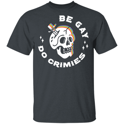 Skull Be Gay Do Crimes LGBT T-Shirts, Hoodies 4