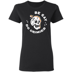 Skull Be Gay Do Crimes LGBT T-Shirts, Hoodies 31