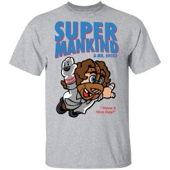 Super Mankind & Mr Socko Have A Nice Day T-Shirts, Hoodies 22