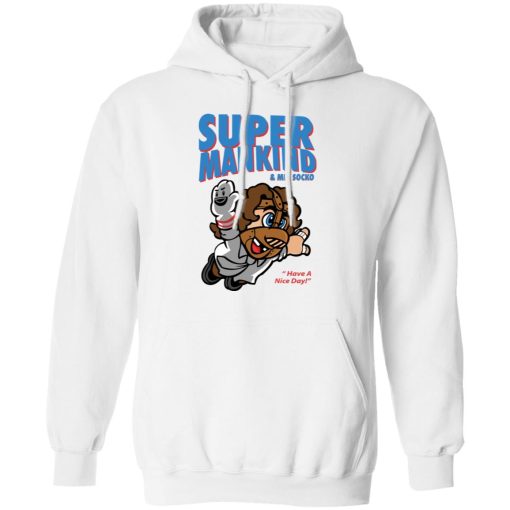 Super Mankind & Mr Socko Have A Nice Day T-Shirts, Hoodies 15