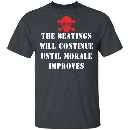 The Beatings Will Continue Until Morale Improves T-Shirts, Hoodies 3