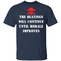 The Beatings Will Continue Until Morale Improves T-Shirts, Hoodies 27