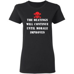 The Beatings Will Continue Until Morale Improves T-Shirts, Hoodies 31