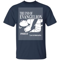 The End Of Evangelion Episode 25 Love Is Destructive T-Shirts, Hoodies 28