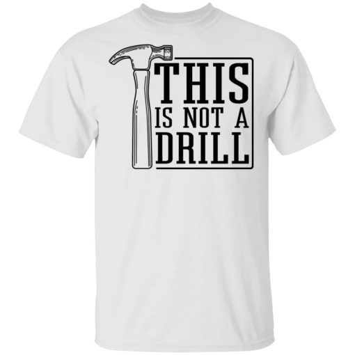 This Is Not A Drill T-Shirts, Hoodies 4