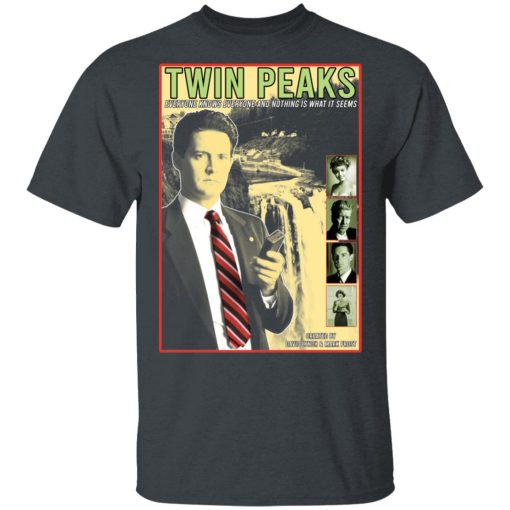 Twin Peaks Everyone Knows Everyone And Nothing Is What It Seems T-Shirts, Hoodies 4