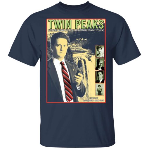 Twin Peaks Everyone Knows Everyone And Nothing Is What It Seems T-Shirts, Hoodies 6