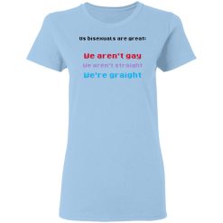Us Bisexuals Are Great We Aren't Gay We Aren't Straight We're Graight T-Shirts, Hoodies 24