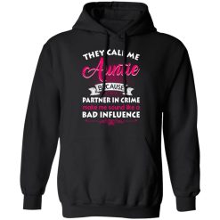 They Call Me Auntie Because Partner In Crime Makes Me Sound Like A Bad Influence T-Shirts, Hoodies 39