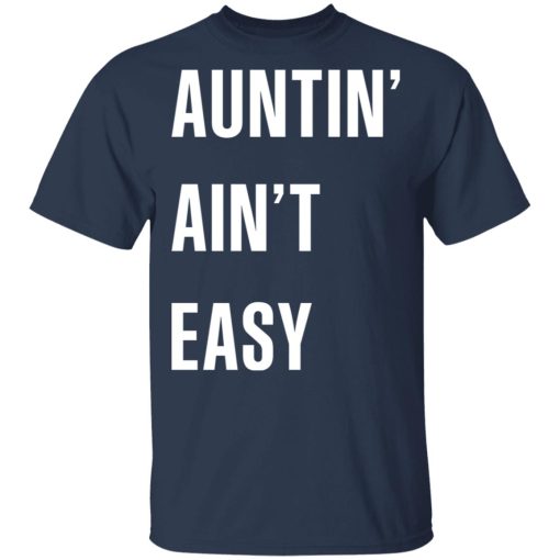 Auntin' Ain't Easy T-Shirts, Hoodies 5