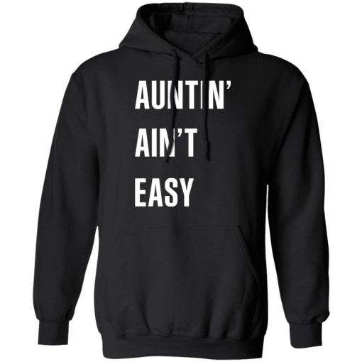 Auntin' Ain't Easy T-Shirts, Hoodies 17