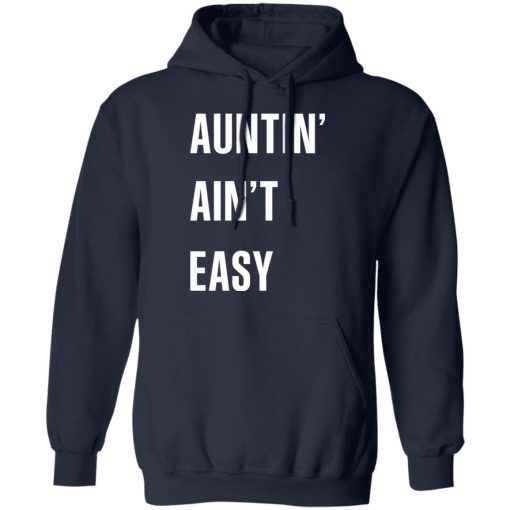 Auntin' Ain't Easy T-Shirts, Hoodies 19
